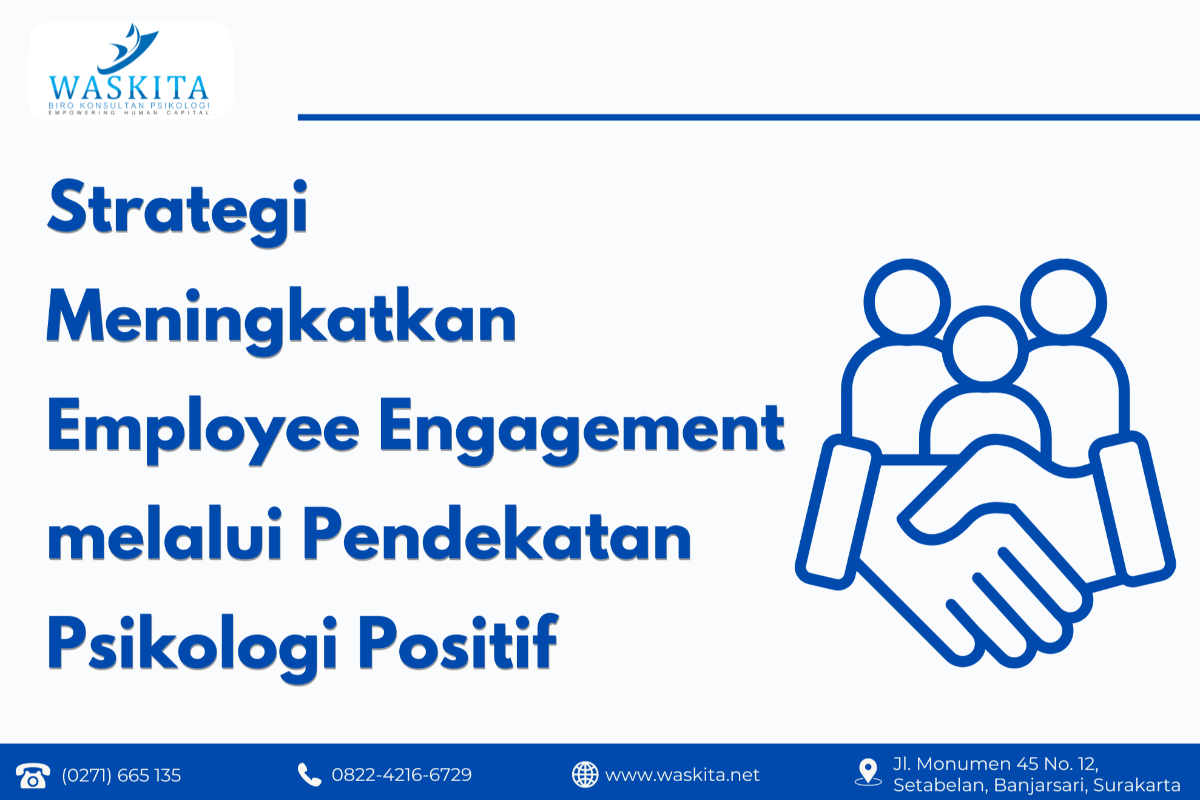 Strategi Meningkatkan Employee Engagement melalui Pendekatan Psikologi Positif