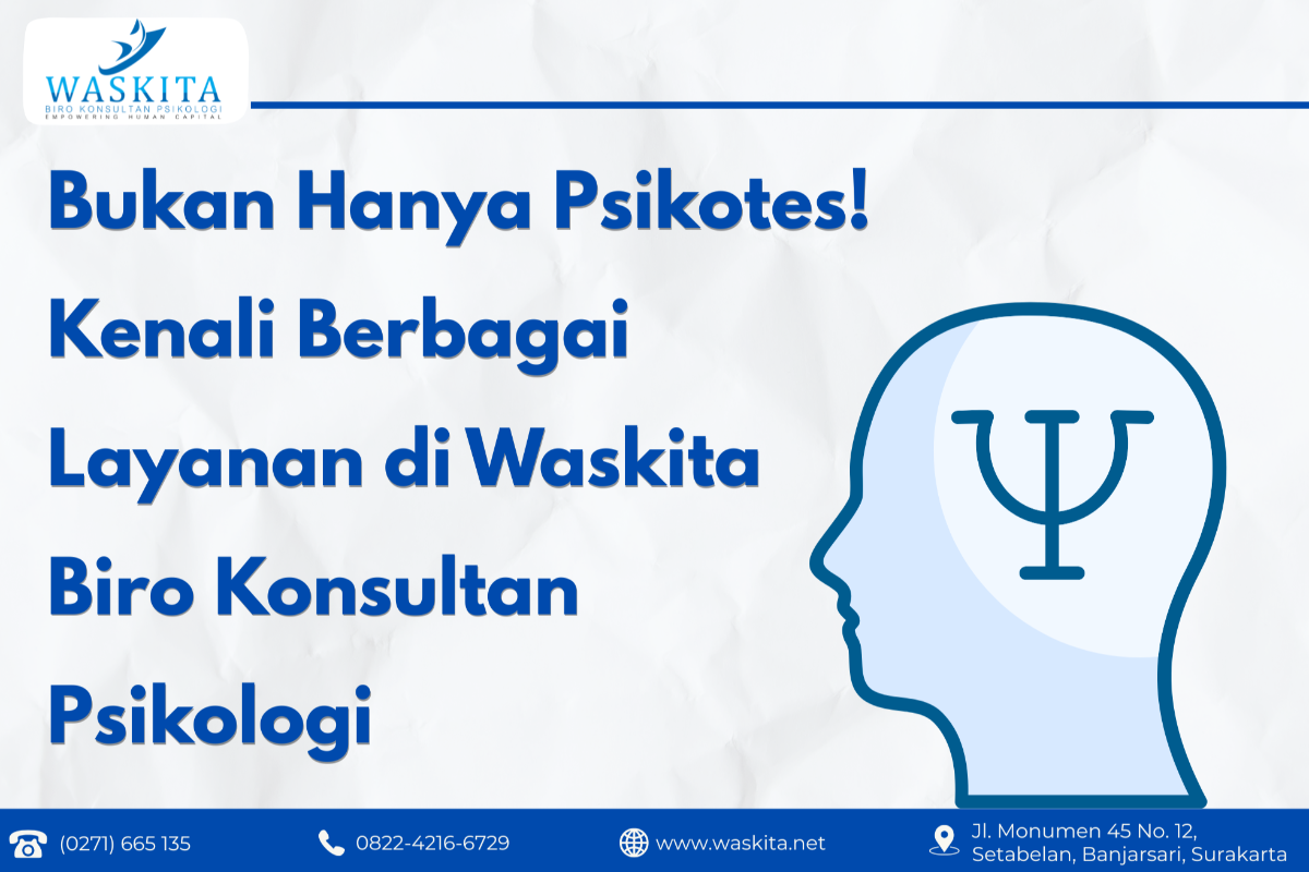 Bukan Hanya Psikotes! Kenali Berbagai Layanan di Waskita Biro Konsultan Psikologi