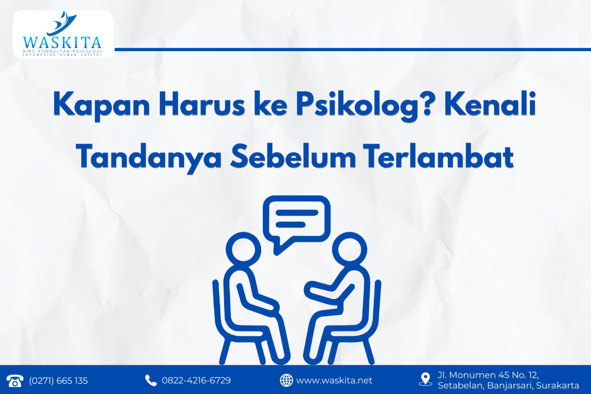 Kapan Harus ke Psikolog? Kenali Tandanya Sebelum Terlambat