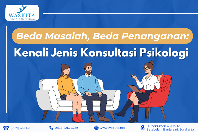 Beda Masalah, Beda Penanganan: Kenali Jenis Konsultasi Psikologi