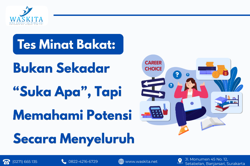 Tes Minat Bakat: Bukan Sekadar “Suka Apa”, Tapi Memahami Potensi Secara Menyeluruh