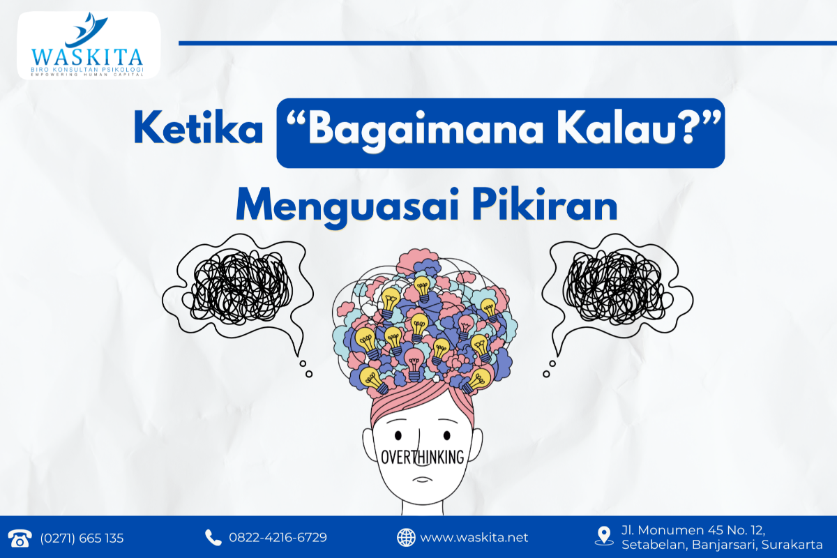 Ketika “Bagaimana Kalau?” Menguasai Pikiran