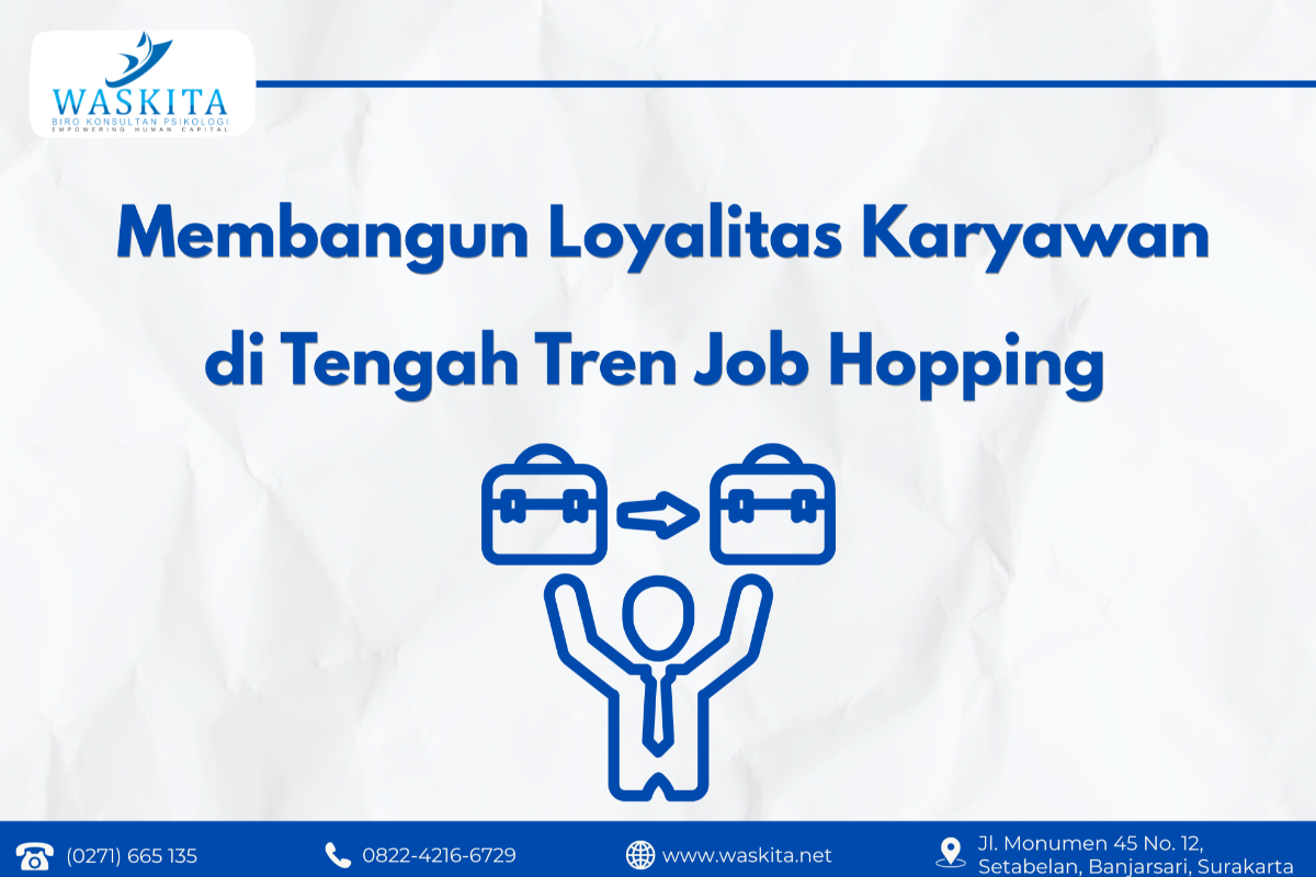 Membangun Loyalitas Karyawan di Tengah Tren Job Hopping