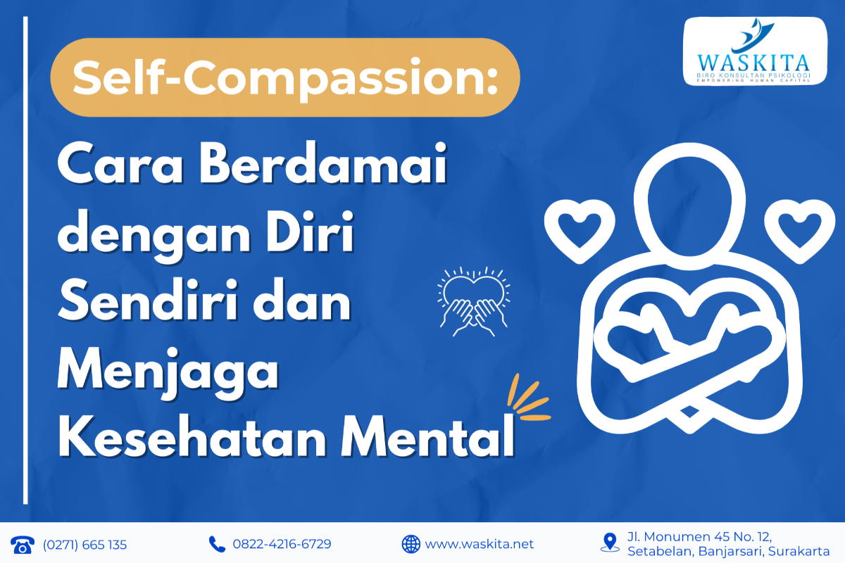 Self-Compassion: Cara Berdamai dengan Diri Sendiri dan Menjaga Kesehatan Mental