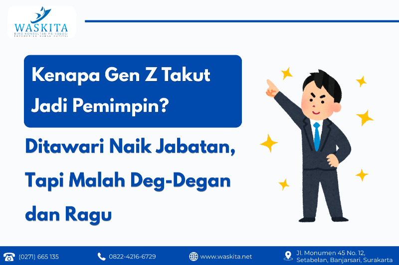 Ditawari Naik Jabatan, Tapi Malah Deg-Degan dan Ragu: Kenapa Gen Z Takut Jadi Pemimpin?