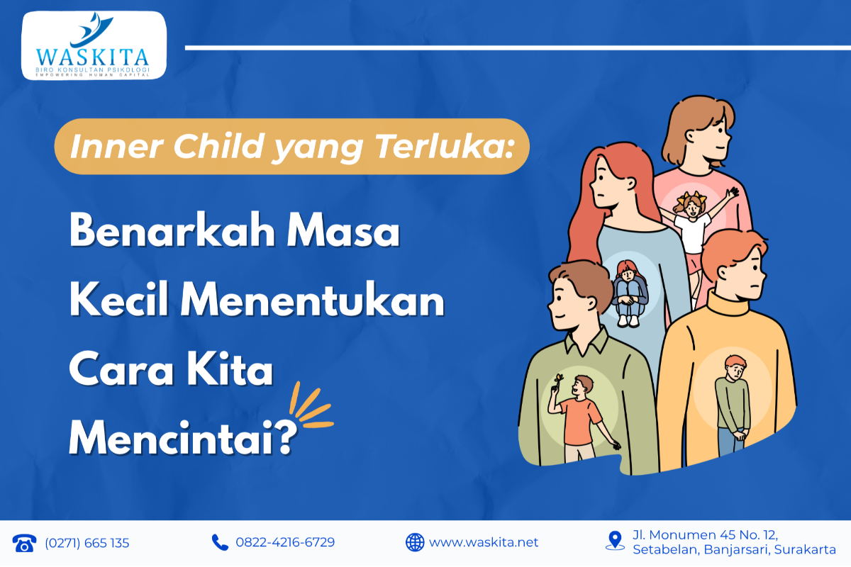 Inner Child yang Terluka: Benarkah Masa Kecil Menentukan Cara Kita Mencintai?