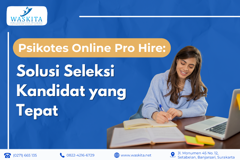 Psikotes Online Pro Hire: Solusi Seleksi Kandidat yang Tepat