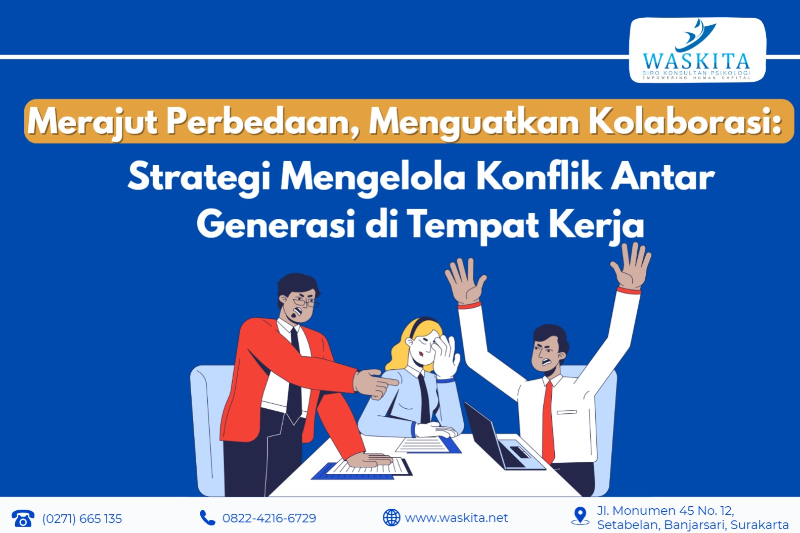 Merajut Perbedaan, Menguatkan Kolaborasi: Strategi Mengelola Konflik Antar Generasi di Tempat Kerja