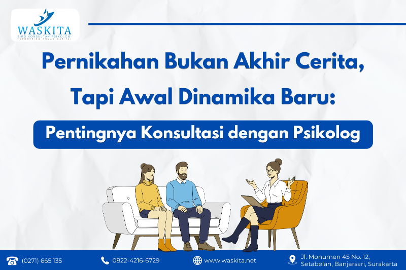 Pernikahan Bukan Akhir Cerita, Tapi Awal Dinamika Baru: Pentingnya Konsultasi dengan Psikolog