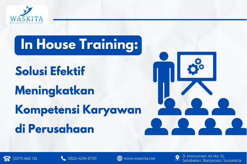 In House Training: Solusi Efektif Meningkatkan Kompetensi Karyawan di Perusahaan