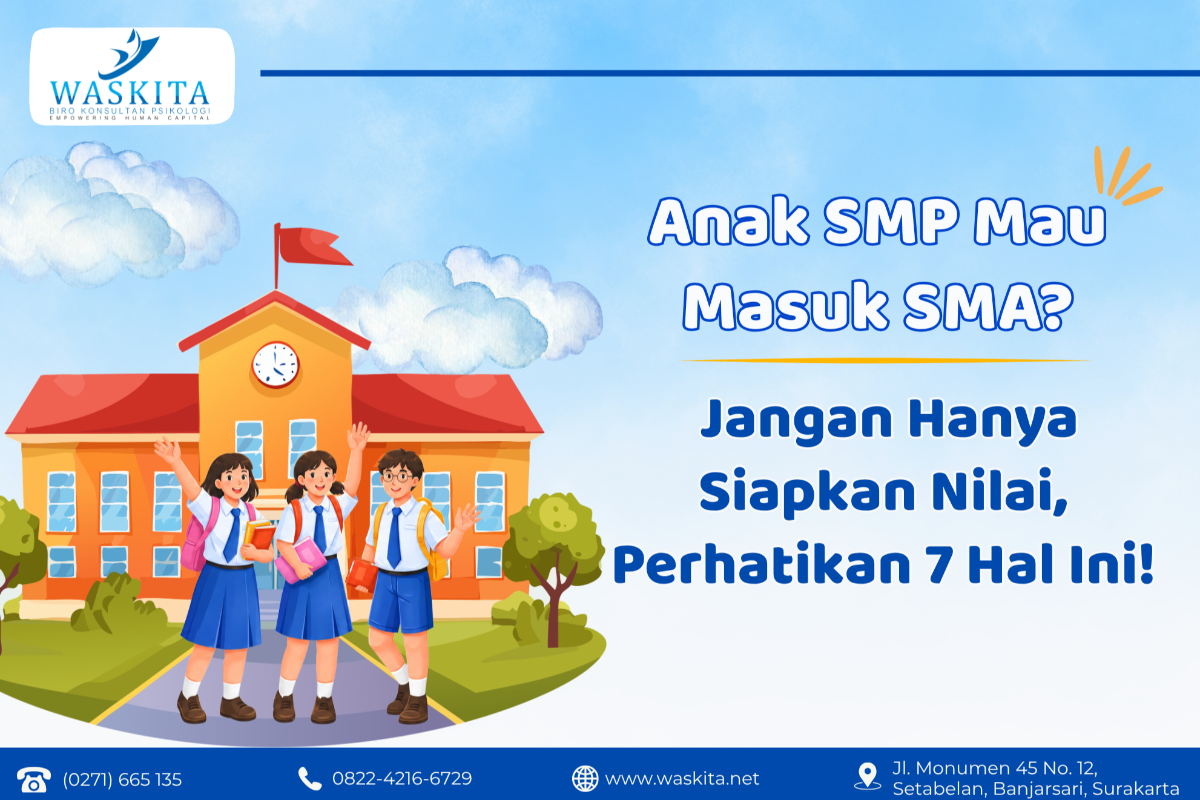 Anak SMP Mau Masuk SMA? Jangan Hanya Siapkan Nilai, Perhatikan 7 Hal Ini!