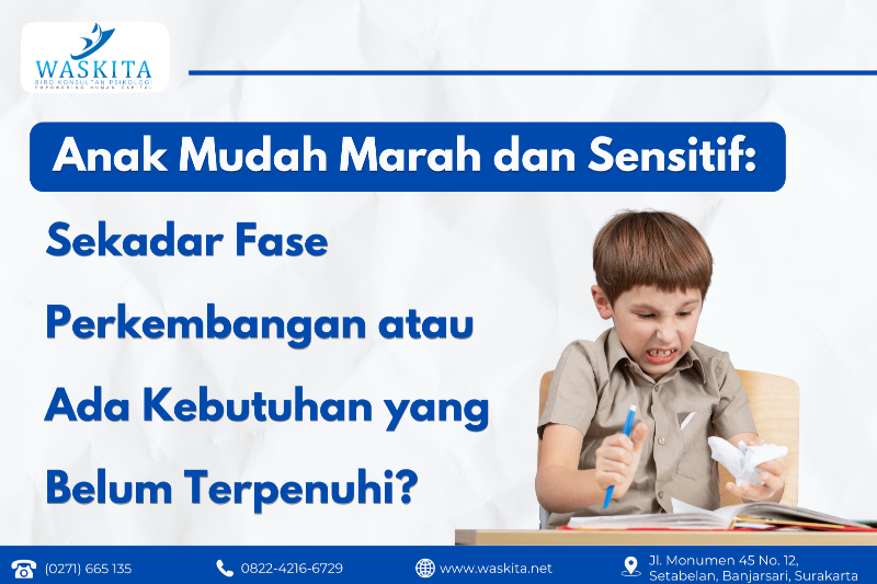 Anak Mudah Marah dan Sensitif: Sekadar Fase Perkembangan atau Ada Kebutuhan yang Belum Terpenuhi?