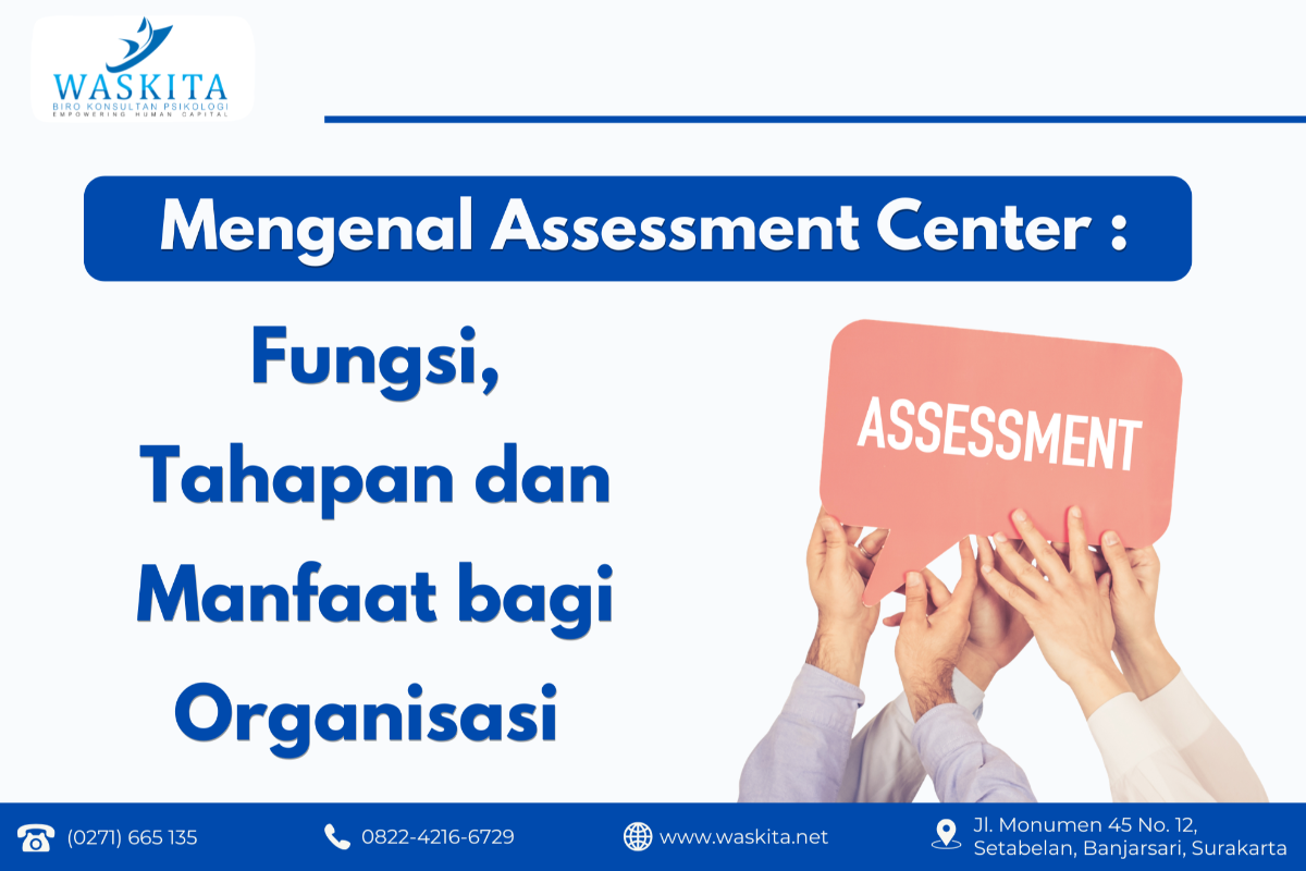Mengenal Assessment Center : Fungsi, Tahapan dan Manfaat bagi Organisasi