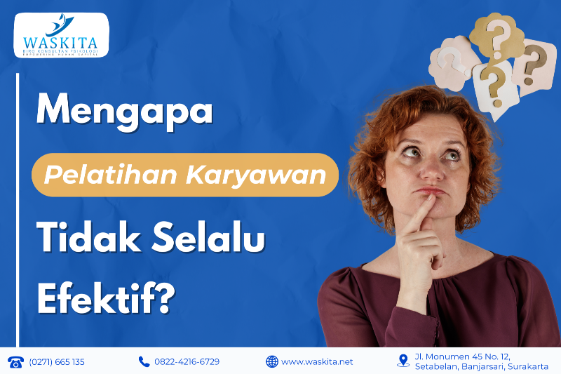Mengapa Pelatihan Karyawan Tidak Selalu Efektif? 