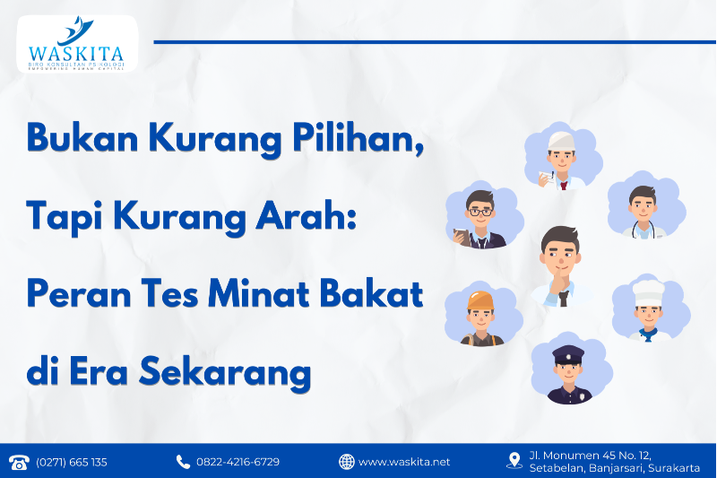 Bukan Kurang Pilihan, Tapi Kurang Arah: Peran Tes Minat Bakat di Era Sekarang