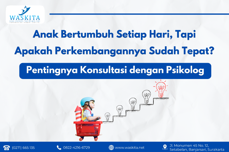 Anak Bertumbuh Setiap Hari, Tapi Apakah Perkembangannya Sudah Tepat? Pentingnya Konsultasi dengan Ps
