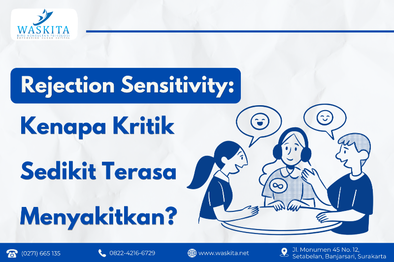 Rejection Sensitivity: Kenapa Kritik Sedikit Terasa Menyakitkan?