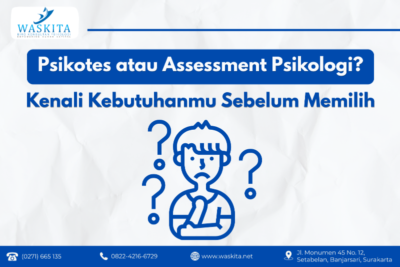 Psikotes atau Assessment Psikologi? Kenali Kebutuhanmu Sebelum Memilih