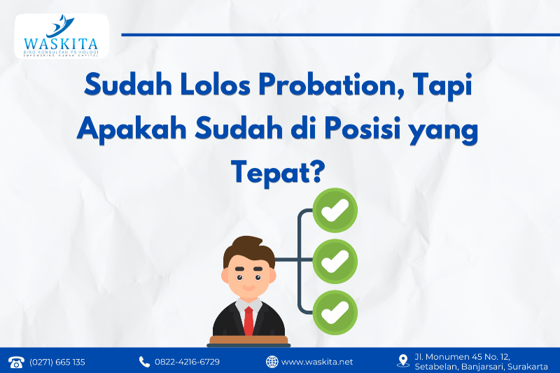 Sudah Lolos Probation, Tapi Apakah Sudah di Posisi yang Tepat?