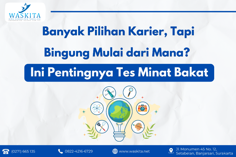 Banyak Pilihan Karier, Tapi Bingung Mulai dari Mana? Ini Pentingnya Tes Minat Bakat