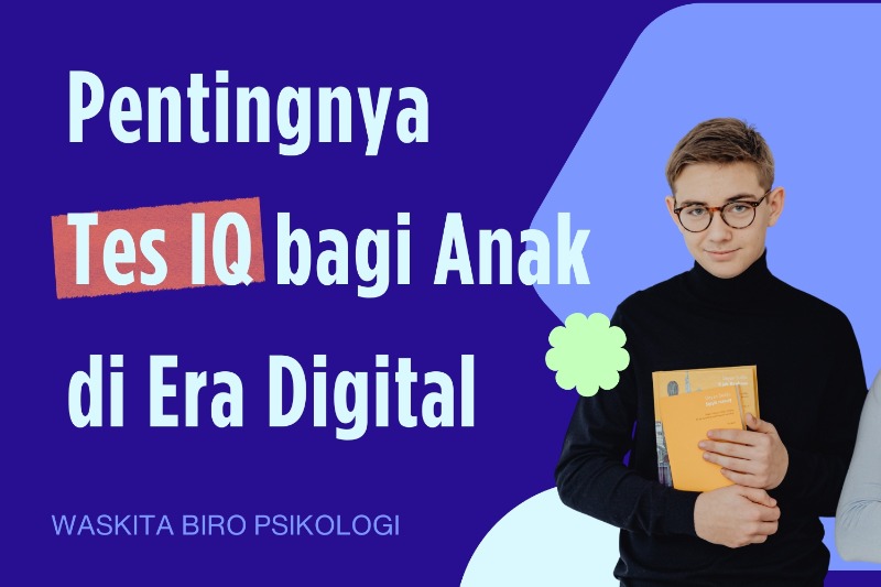 Pentingnya Tes IQ bagi Anak di Era Digital
