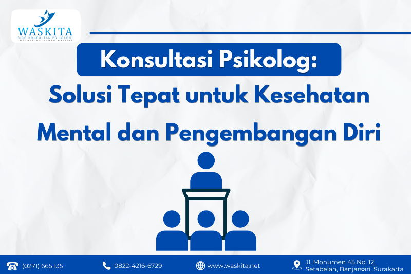 Konsultasi Psikolog: Solusi Tepat untuk Kesehatan Mental dan Pengembangan Diri