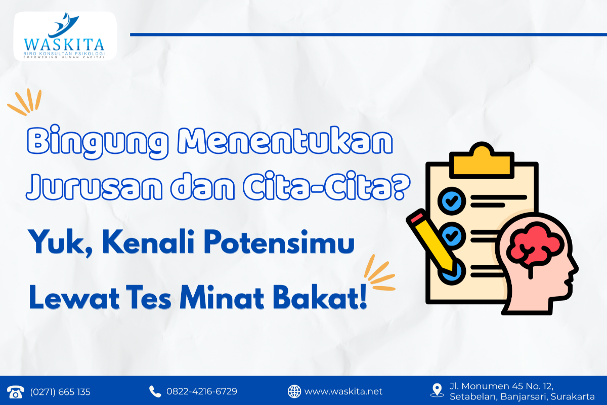 Bingung Menentukan Jurusan dan Cita-Cita? Yuk, Kenali Potensimu Lewat Tes Minat Bakat!