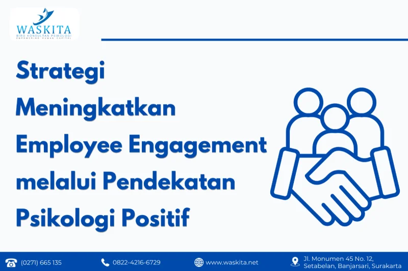 Strategi Meningkatkan Employee Engagement melalui Pendekatan Psikologi Positif