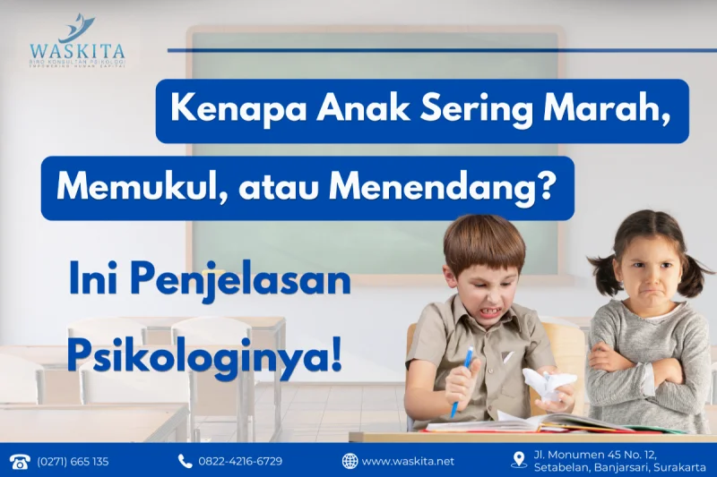 Kenapa Anak Sering Marah, Memukul, atau Menendang? Ini Penjelasan Psikologinya