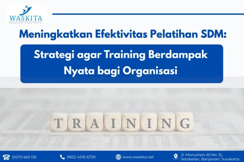 Meningkatkan Efektivitas Pelatihan SDM: Strategi agar Training Berdampak Nyata bagi Organisasi