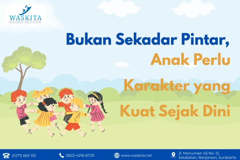 Bukan Sekadar Pintar, Anak Perlu Karakter yang Kuat Sejak Dini