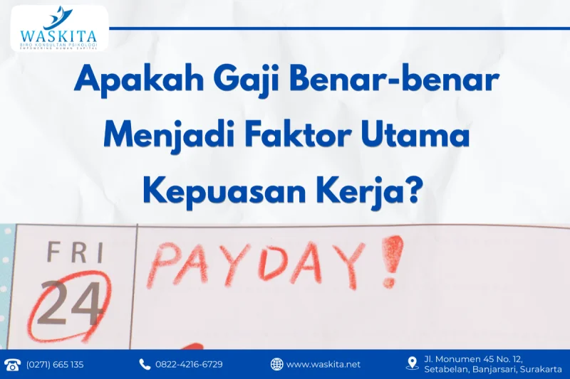 Apakah Gaji Benar-benar Menjadi Faktor Utama Kepuasan Kerja?