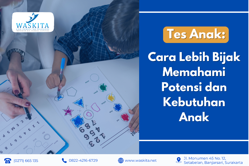 Tes Anak: Cara Lebih Bijak Memahami Potensi dan Kebutuhan Anak