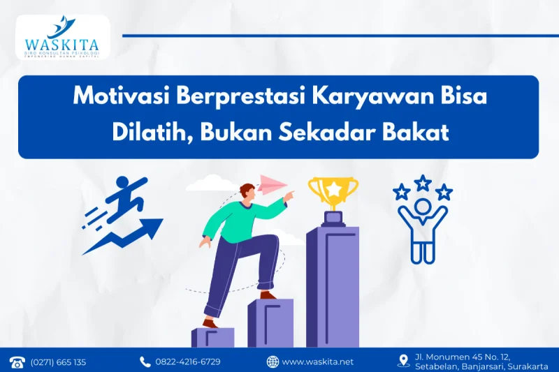 Motivasi Berprestasi Karyawan Bisa Dilatih, Bukan Sekadar Bakat