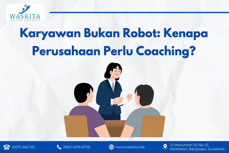 Karyawan Bukan Robot: Kenapa Perusahaan Perlu Coaching?