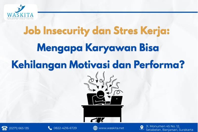 Job insecurity dan Stres Kerja: Mengapa Karyawan Bisa Kehilangan Motivasi dan Performa?