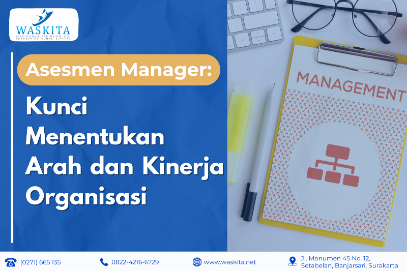 Asesmen Manajer: Kunci Menentukan Arah dan Kinerja Organisasi