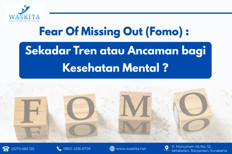 Fear Of Missing Out (Fomo) : Sekadar Tren atau Ancaman bagi Kesehatan Mental ?