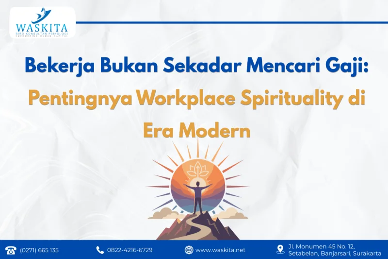 Bekerja Bukan Sekadar Mencari Gaji: Pentingnya Workplace Spirituality di Era Modern