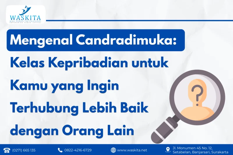 Mengenal Candradimuka: Kelas Kepribadian untuk Kamu yang Ingin Terhubung Lebih Baik dengan Orang Lai