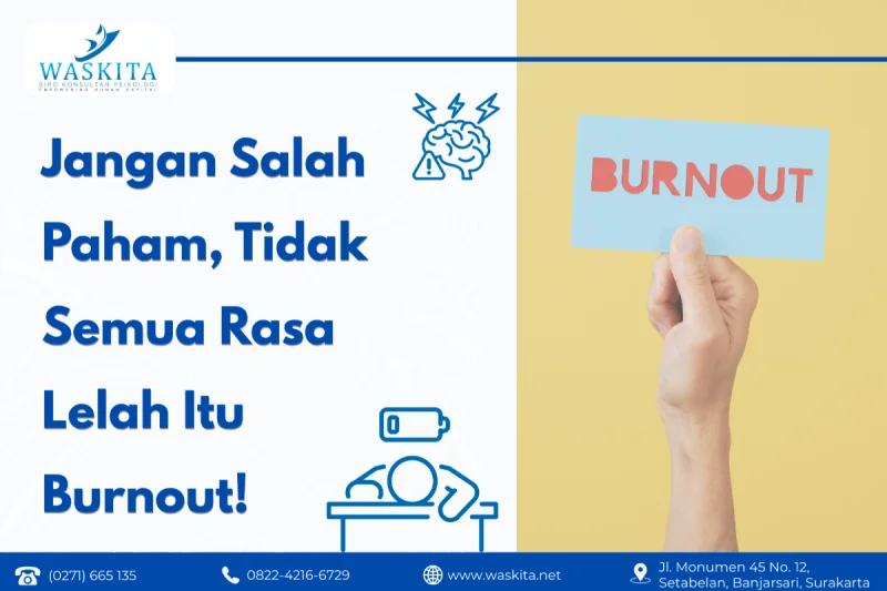 Jangan Salah Paham, Tidak Semua Rasa Lelah Itu Burnout!